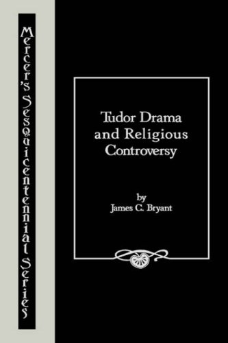 Stock image for TUDOR DRAMA & RELG. CONTROVERSY (Mercer's Sesquicentennial Series) for sale by The Book Cellar, LLC