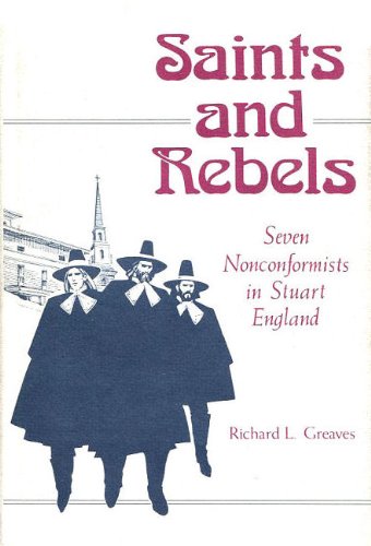 Stock image for Saints and Rebels : Seven Nonconformists in Stuart England for sale by Better World Books