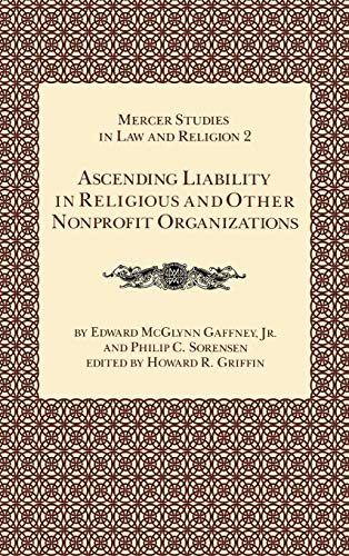 Stock image for Ascending Liability in Religious and Other Nonprofit Organizations (Mercer Studies in Law and Religion 2) for sale by UHR Books