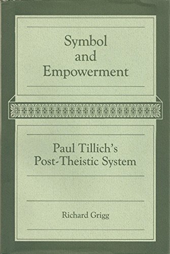 Stock image for SYMBOL AND EMPOWERMENT Paul Tillich's Post-Theistic Philosophy for sale by Biblioceros Books
