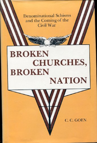 Stock image for Broken churches, broken nation: denominational schisms and the coming of the American Civil War for sale by Nelsons Books