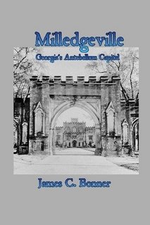 Beispielbild fr Milledgeville Georgia's Antebellum Capital zum Verkauf von Shelley and Son Books (IOBA)