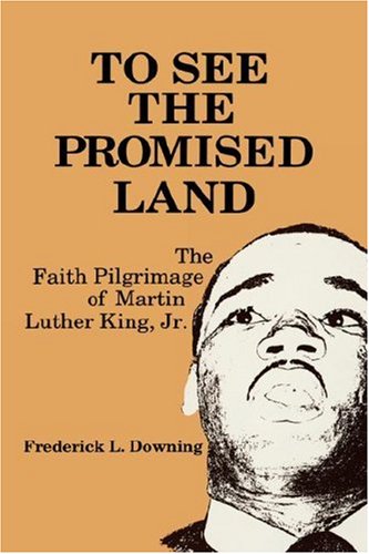 Stock image for To See the Promised Land: The Faith Pilgrimage of Martin Luther King, Jr. for sale by Books of the Smoky Mountains