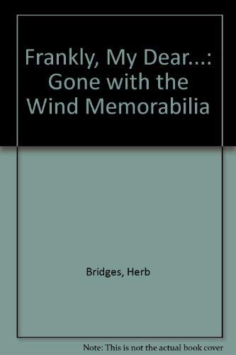 Imagen de archivo de Frankly My Dear: Gone With the Wind Memorabilia a la venta por HPB-Emerald