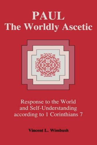 9780865542631: Paul, the Worldly Ascetic: Response to the World and Self-Understanding According to 1 Corinthians 7