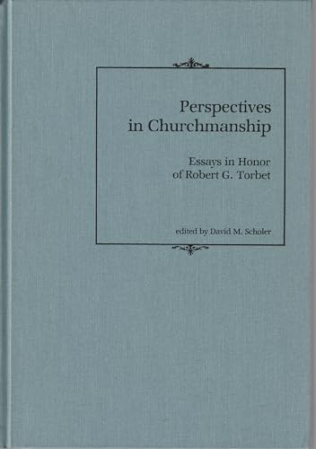 Imagen de archivo de Perspectives in Churchmanship Essays in Honor of Robert G. Torbet a la venta por Harry Alter