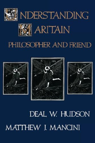Stock image for Understanding Maritain: Philosopher and Friend for sale by HPB-Emerald