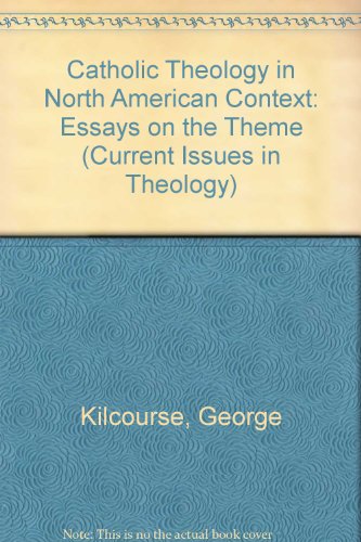 9780865542884: Catholic Theology in North American Context: Essays on the Theme (Current Issues in Theology)