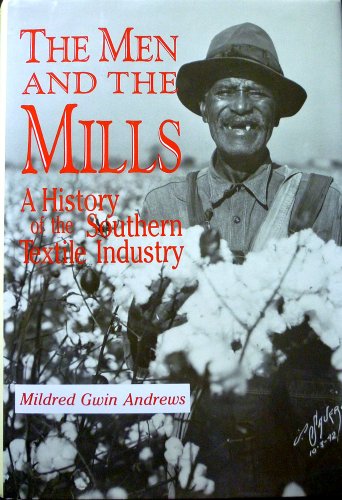 9780865542891: Men and the Mills: History of the Southern Textile Industry