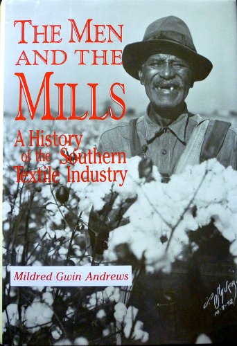 9780865542891: Men and the Mills: A History of the Southern Textile Industry