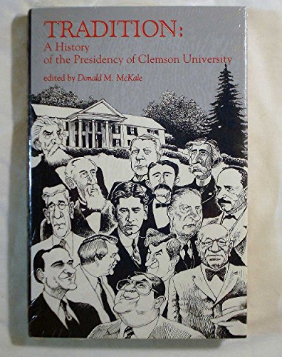 9780865542969: Tradition: A History of the Presidency of Clemson University