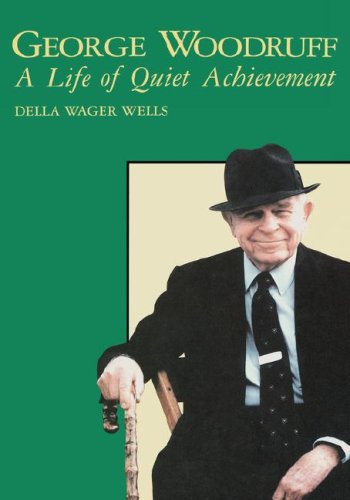 Stock image for George Woodruff: A Life of Quiet Achievement for sale by Jay W. Nelson, Bookseller, IOBA