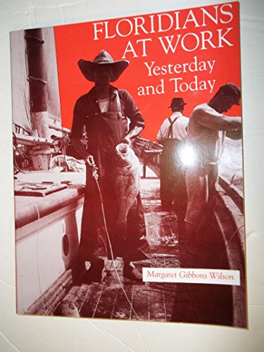 Stock image for Floridians at Work Yesterday and Today for sale by Kevin T. Ransom- Bookseller