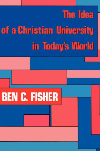 The Idea of a Christian University in Today's World