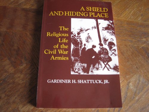 Immagine dell'editore per A Shield and Hiding Place: The Religious Life of the Civil War Armies venduto da ThriftBooks-Dallas
