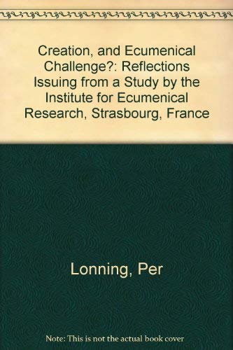 9780865543560: Creation - An Ecumenical Challenge?: Reflections Issuing from a Study by the Institute for Ecumenical Research, Strasbourg, France