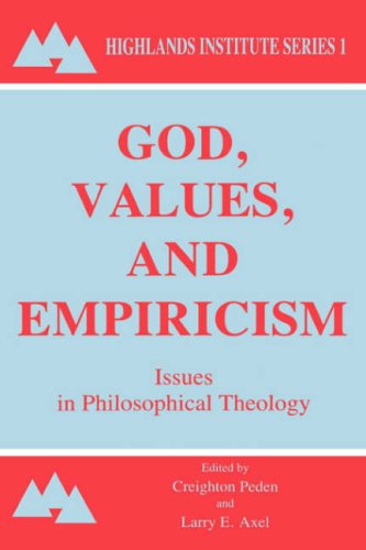 Imagen de archivo de God, Values, and Empiricism: Issues in Philosophical Theology [Highlands Institute Series 1] a la venta por Windows Booksellers