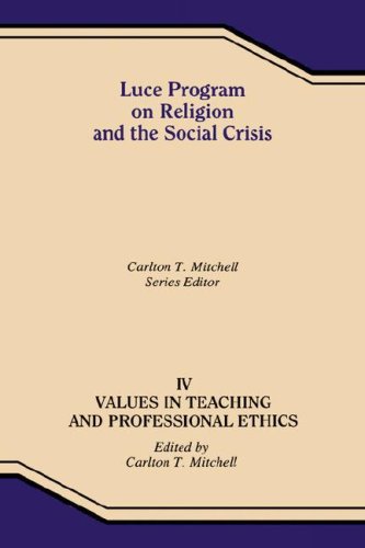 Stock image for Values in Teaching and Social Ethi (Luce Program on Religion and the Social Crisis) for sale by Canal Bookyard
