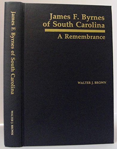 Imagen de archivo de James F. Byrnes of South Carolina: A Remembrance a la venta por Wonder Book