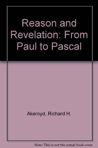 9780865543867: Reason and Revelation: From Paul to Pascal