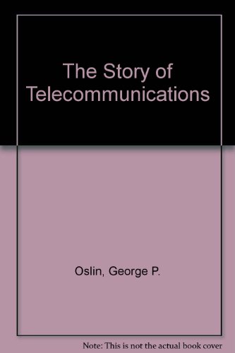 Stock image for The Story of Telecommunications for sale by Books of the Smoky Mountains