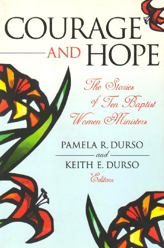 Stock image for Courage and Hope: The Stories of Ten Baptist Women Ministers for sale by ThriftBooks-Atlanta