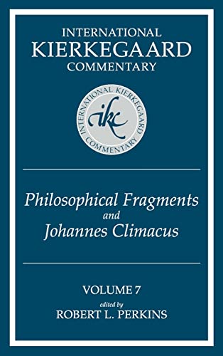 Imagen de archivo de International Kierkegaard Commentary Volume 7: Philosophical fragments and Johannes Climacus a la venta por Smith Family Bookstore Downtown
