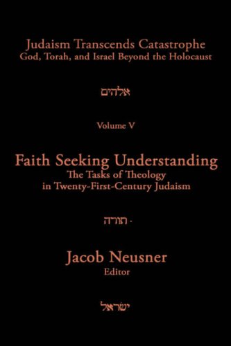 Imagen de archivo de Faith seeking Understanding: The Tasks of Theology in Twenty-First-Century Judaism a la venta por Salsus Books (P.B.F.A.)
