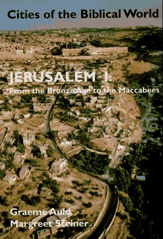 9780865545205: Jerusalem: from the Bronze Age to the Maccabees: 1 (Cities of the Biblical World)