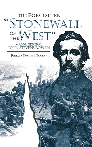 The Forgotten "'Stonewall of the West" Major General John Stevens Bowen