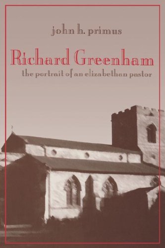 Richard Greenham. Portrait of an Elizabethan Pastor.