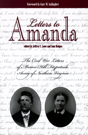 Imagen de archivo de Letters to Amanda : The Civil War Letters of Marion Hill Fitzpatrick, Army of North Virginia a la venta por Better World Books