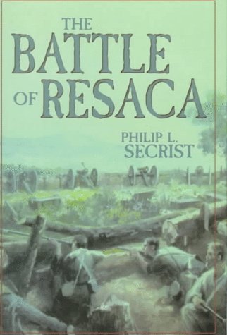 The Battle of Resaca: Atlanta Campaign, 1864
