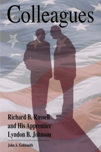 Colleagues: Richard B. Russell and His Apprentice Lyndon B. Johnson (9780865546172) by Goldsmith, John A.