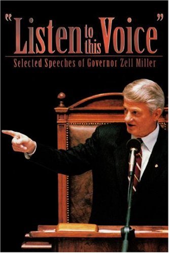 Imagen de archivo de Listen to This Voice: Selected Speeches of Governor Zell Miller a la venta por Irish Booksellers