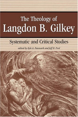 9780865546448: The Theology of Langdon B. Gilkey: Systematic and Critical Studies