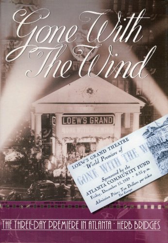 Stock image for Gone with the Wind: The Three-Day Premiere in Atlanta for sale by ThriftBooks-Atlanta