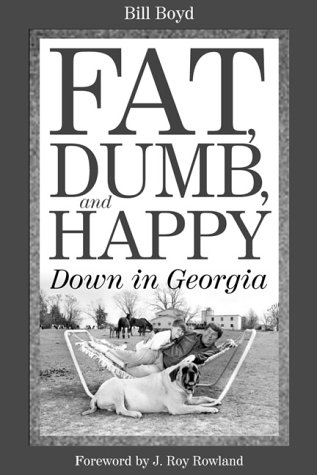 Beispielbild fr Fat, Dumb, and Happy Down in Georgia zum Verkauf von BookHolders