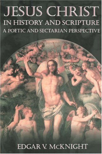 9780865546776: Jesus Christ in History and Scripture: A Poetic and Sectarian Perspective