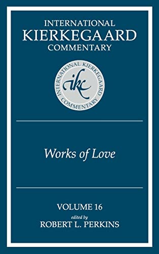 Imagen de archivo de International Kierkegaard Commentaty Volume 16: Works of Love a la venta por Smith Family Bookstore Downtown