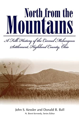 Beispielbild fr North from the Mountains a Folk History of the Carmel Melungeon Settlement,Highland County, Ohio: A Folk History of the Carmel Melungeon Settlement,) zum Verkauf von GF Books, Inc.