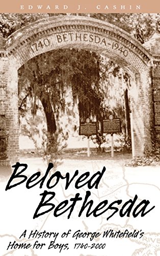 Imagen de archivo de Beloved Bethesda : A History of George Whitefield's Home for Boys a la venta por HPB Inc.