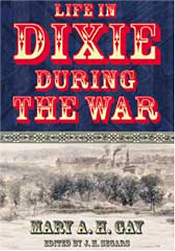Stock image for Life in Dixie During the War (H543/Mrc) for sale by Better World Books
