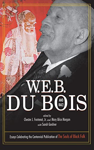 Stock image for W.E.B. Du Bois and Race: Essays Celebrating the Centennial Publication of the Souls of Black Folk / Edited by Chester J. Fontenot, Jr. and Mary Alice Morgan, . With Sarah (Voices of the African Diaspora) for sale by Powell's Bookstores Chicago, ABAA