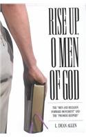 Rise Up, O Men of God: The Men and Religion Forward Movement and the Promise Keepers - Allen II, L Dean