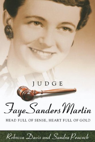 Beispielbild fr Judge Faye Sanders Martin: Head Full Of Sense, Heart Full Of Gold zum Verkauf von GoldenWavesOfBooks