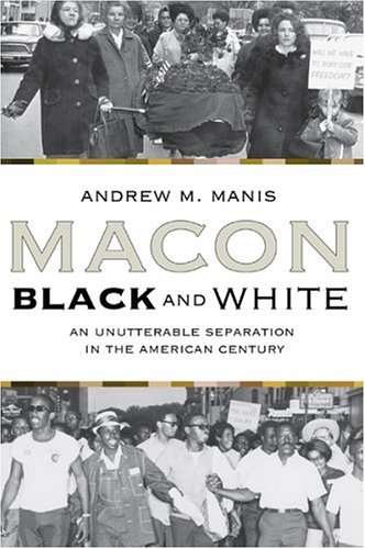 Beispielbild fr Macon Black and White: An Unutterable Separation in the American Century zum Verkauf von Adkins Books