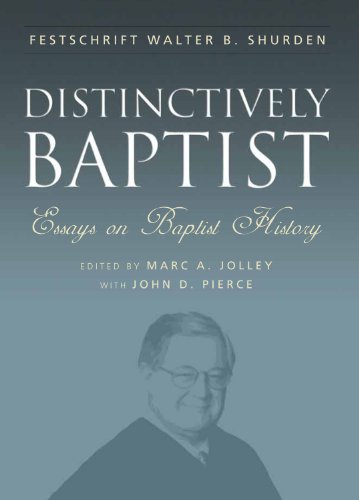 9780865547704: Distinctively Baptist: Essays on Baptist History (Baptists)