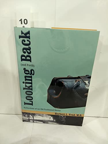 Immagine dell'editore per Looking Back (And Forth): Reflections of an Old-Fashioned Doctor venduto da ThriftBooks-Atlanta