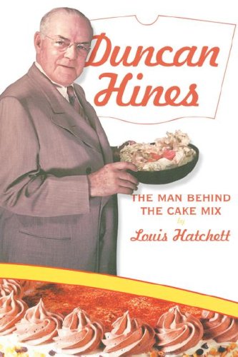 Beispielbild fr Duncan Hines: The Man Behind the Cake Mix zum Verkauf von Goodwill Books